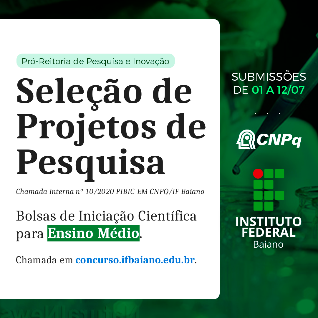 IFBA Campus Irecê - A Pró-Reitoria de Pesquisa, Pós-Graduação e Inovação  convoca a sua comunidade acadêmica para apresentar propostas ao Programa  Institucional de Bolsa de Iniciação Científica para o Ensino Médio (PIBIC 